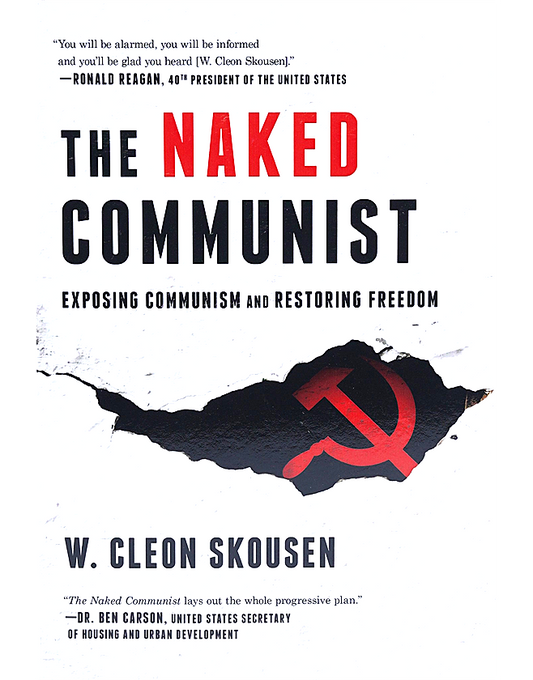 The Naked Communist: Exposing Communism and Restoring Freedom